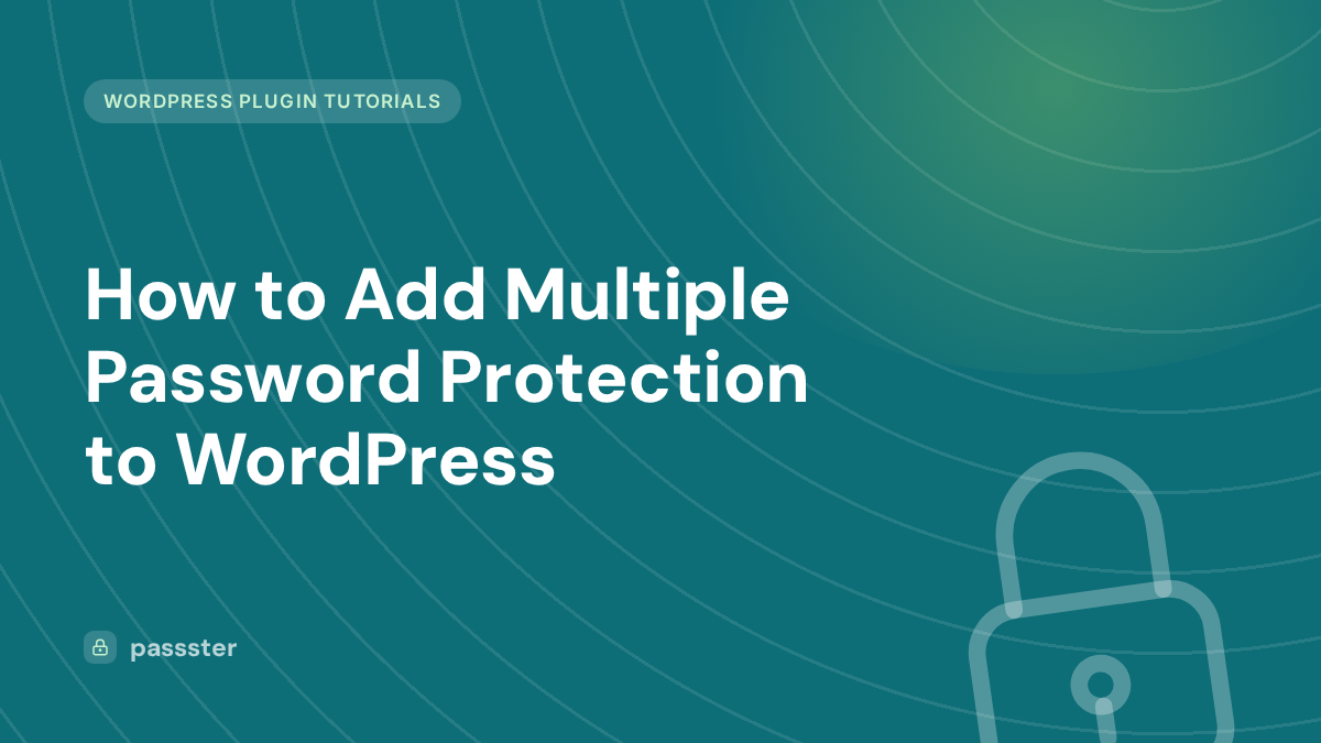 How to Add Multiple Password Protection to WordPress