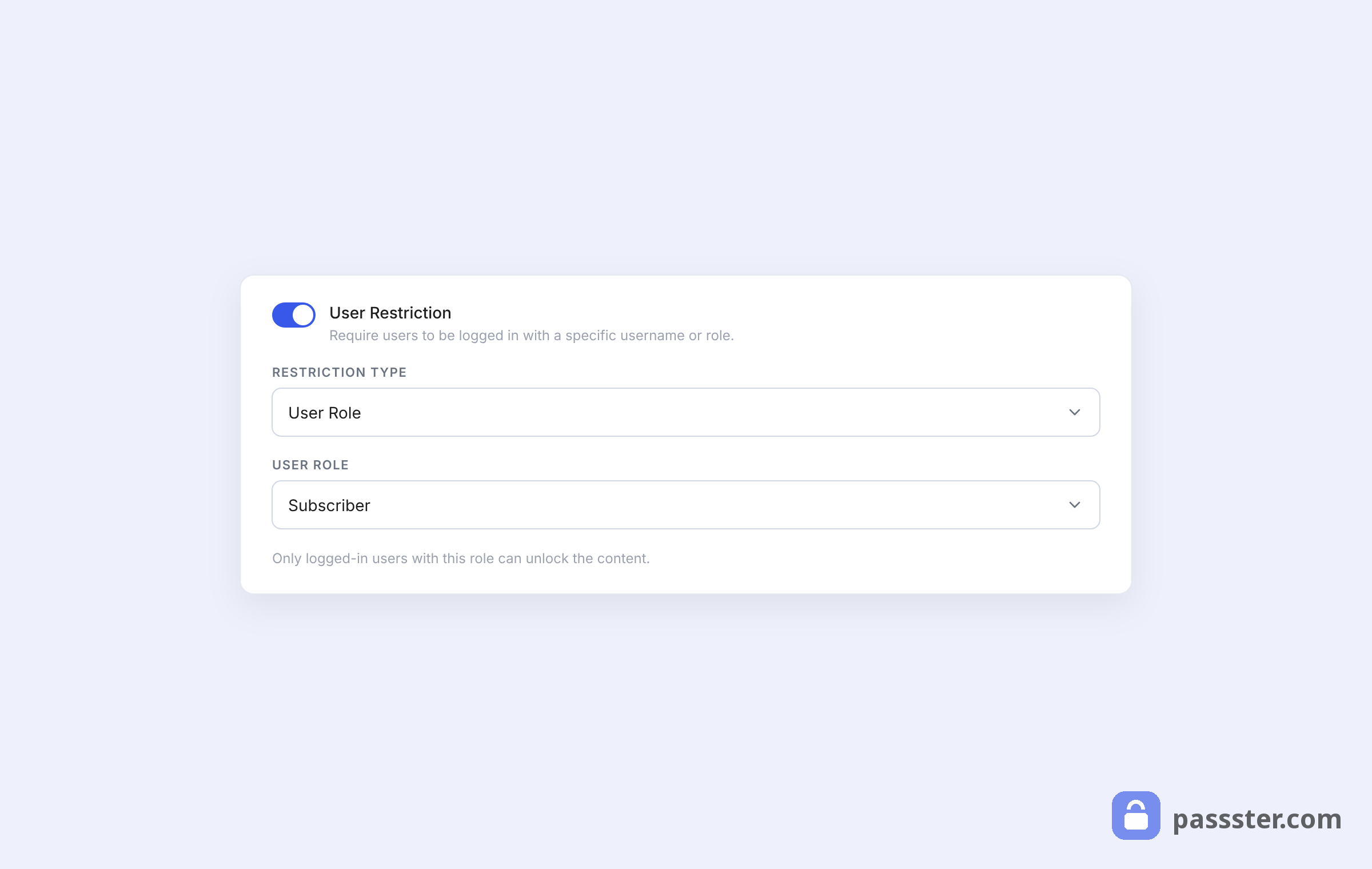 The User Restriction toggle enabled with Restriction Type set to User Role and the role dropdown set to Subscriber