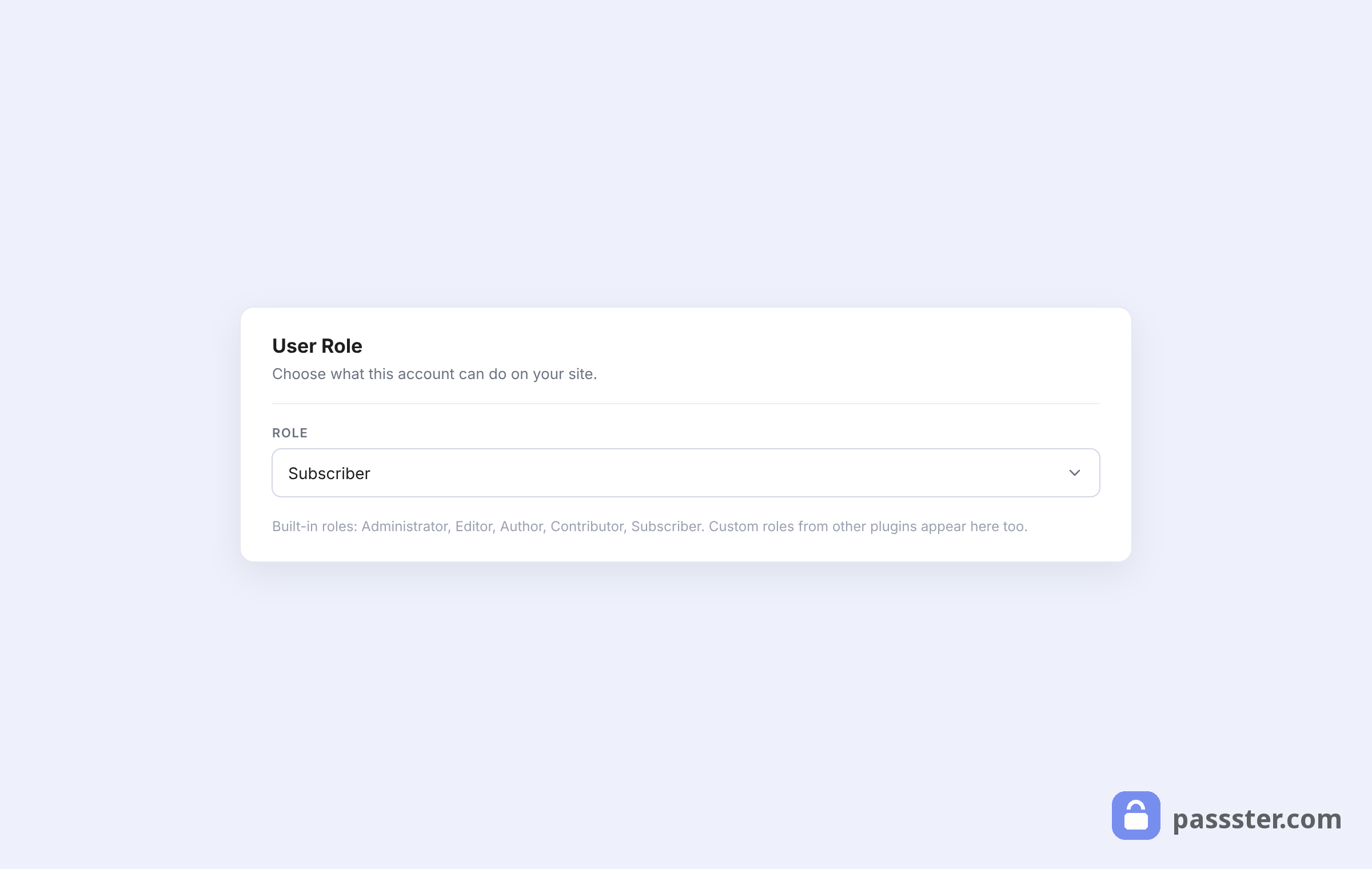 The WordPress user Role dropdown set to Subscriber with a note about the built-in roles